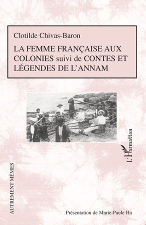 Image de La femme française aux colonies suivi de Contes et légendes de l'Annam