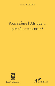 Picture of Pour refaire l'Afrique... par où commencer ?