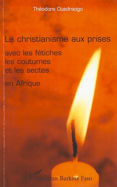 Picture of Le christianisme aux prises avec les fétiches les coutumes et les sectes en Afrique