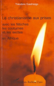 Picture of Le christianisme aux prises avec les fétiches les coutumes et les sectes en Afrique
