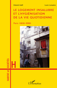 Image de Le logement insalubre et l'hygiénisation de la vie quotidienne