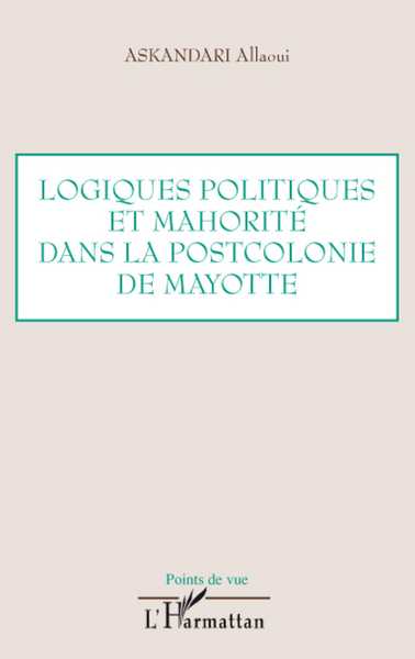 Picture of Logiques politiques et mahorité dans la postcolonie de Mayotte