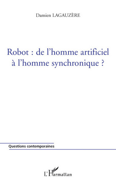 Picture of Robot : de l'homme artificiel à l'homme synchronique ?