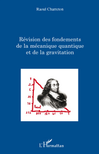 Picture of Révision des fondements de la mécanique quantique et de la gravitation