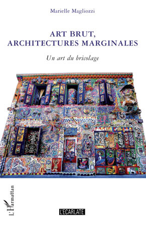 Image de Art brut, architectures marginales
