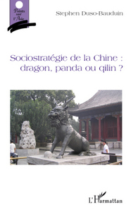 Image de Sociostratégie de la Chine : dragon, panda ou qilin ?