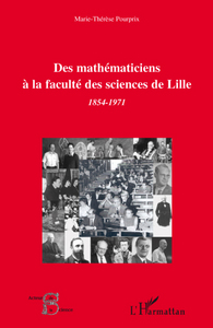 Image de Des mathématiciens à la faculté des sciences de Lille (1854-1971)
