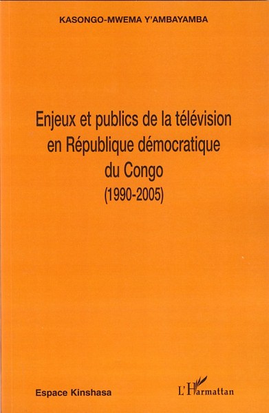 Image de Enjeux et publics de la télévision en République démocratique du Congo (1990-2005)