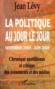 Image de La politique au jour le jour (novembre 2005 - juin 2006)