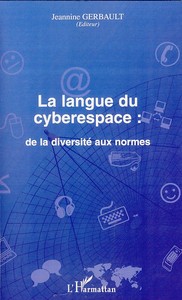 Image de La langue du cyberespace: de la diversité aux normes