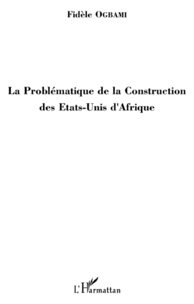 Picture of La Problématique de la Construction des Etats-Unis d'Afrique