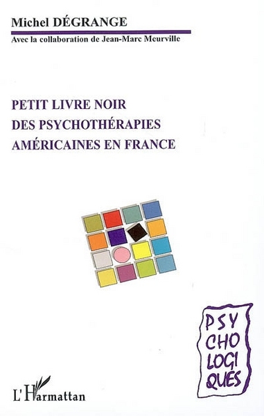 Image de Petit livre noir des psychothérapies américaines en France