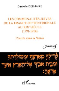 Picture of Les communautés juives de la France septentrionale au XIX° siècle (1791-1914)