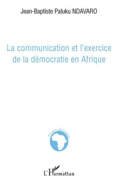 Image de La communication et l'exercice de la démocratie en Afrique