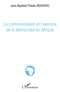 Image de La communication et l'exercice de la démocratie en Afrique