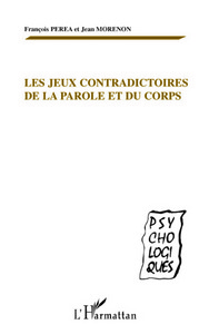 Image de Les jeux contradictoires de la parole et du corps