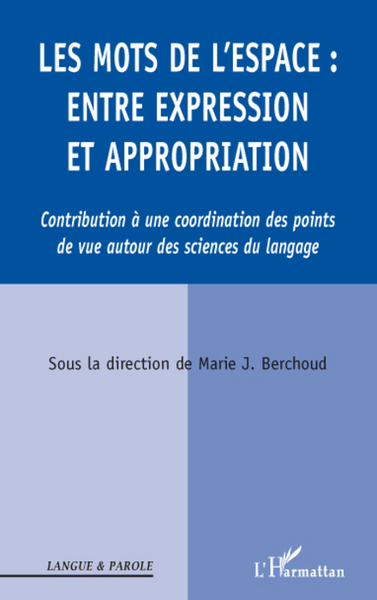 Image de Les Mots de l'espace : entre expression et appropriation