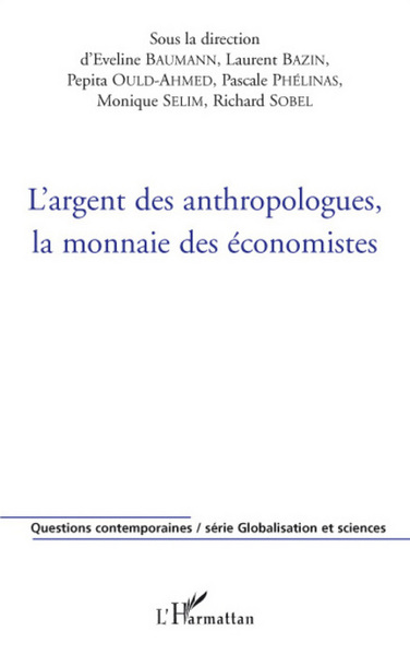 Image de L'argent des anthropologues, la monnaie des économistes