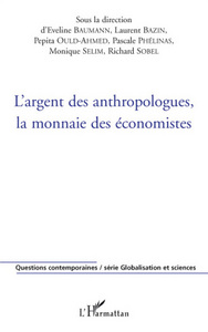 Image de L'argent des anthropologues, la monnaie des économistes