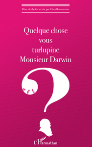 Picture of Quelque chose vous turlupine Monsieur Darwin ?