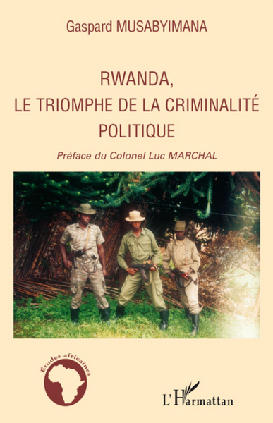 Image de Rwanda, le triomphe de la criminalité politique