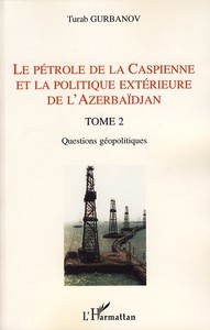 Image de Le pétrole de la Caspienne et la politique extérieure de l'Azerbaïdjan
