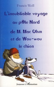 Image de L'inoubliable voyage au pôle nord de M. Mac Ohm et de Wou-Wou le chien