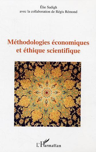 Image de Méthodologies économiques et éthique scientifique