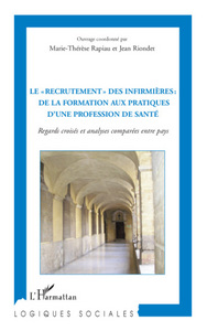 Image de Le "recrutement" des infirmières : de la formation aux pratiques d'une profession de santé