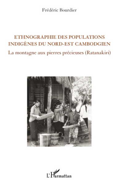 Picture of Ethnographie des populations indigènes du Nord-Est cambodgien
