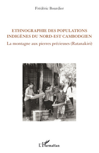 Picture of Ethnographie des populations indigènes du Nord-Est cambodgien
