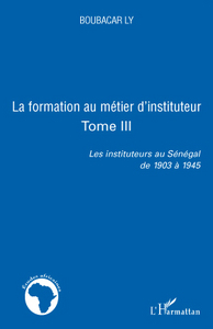 Image de la formation au métier d'instituteur les instituteurs au sénégal de 1903 à 1945