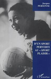 Image de D'un sport perverti au "sport plaisir"