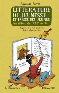 Image de Littérature de jeunesse et presse des jeunes au début du XXIe siècle (nouvelle édition revue et augmentée)
