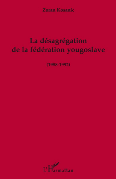 Image de La désagrégation de la fédération yougoslave (1988-1992)
