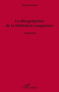 Image de La désagrégation de la fédération yougoslave (1988-1992)