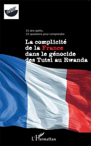 Image de La complicité de la France dans le génocide des Tutsi au Rwanda