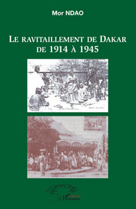 Image de Le ravitaillement de Dakar de 1914 à 1945