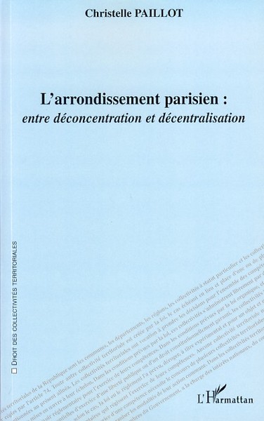 Image de L'arrondissement parisien : entre déconcentration et décentralisation