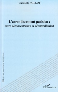 Image de L'arrondissement parisien : entre déconcentration et décentralisation