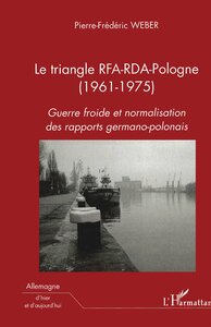 Image de Le triangle RFA-RDA-Pologne (1961-1975)