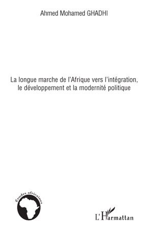 Picture of La longue marche de l'Afrique vers l'intégration, le développement et la modernité politique