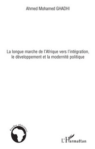 Picture of La longue marche de l'Afrique vers l'intégration, le développement et la modernité politique
