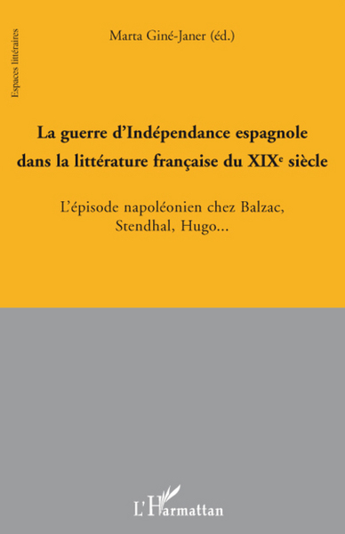 Image de La guerre d'Indépendance espagnole dans la littérature française au XIX° siècle