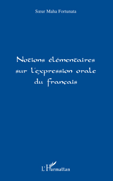 Picture of Notions élémentaires sur l'expression orale du français