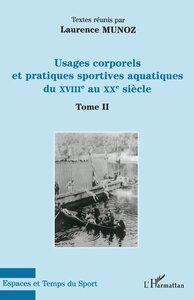 Image de Usages corporels et pratiques sportives aquatiques du XVIII° au XX° siècle