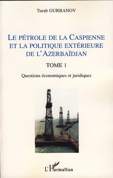 Image de Le pétrole de la Caspienne et la politique extérieure de l'Azerbaïdjan