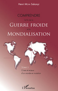 Image de Comprendre la fin de la Guerre froide et la mondialisation (Tome 3)