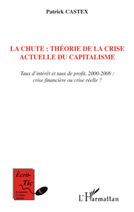 Image de La chute : théorie de la crise actuelle du capitalisme