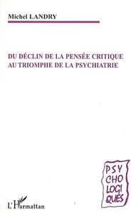 Image de Du déclin de la pensée critique au triomphe de la psychiatrie